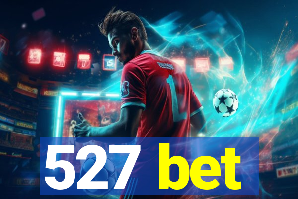 527 bet